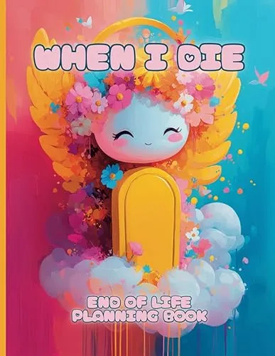 When I Die - End of Life Planning Book: Organizer