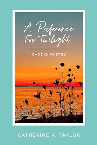 A Preference for Twilight: Candid Poetry