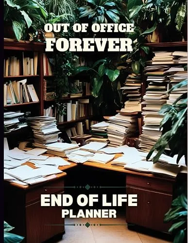 End of Life Planner - Out Of Office Forever: Personal