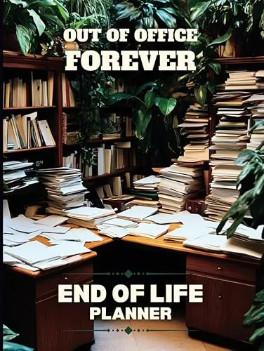 End of Life Planner - Out Of Office Forever: Personal