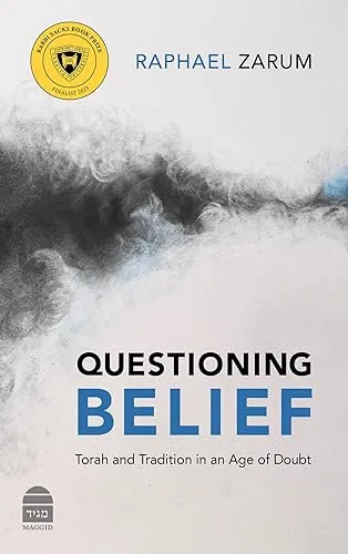 Questioning Belief: Torah and Tradition in an Age of Doubt