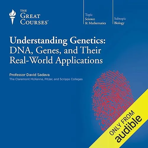 Understanding Genetics: DNA, Genes, and Their Real-World Applications