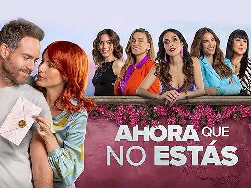 Ahora Que No Estas (TV Series)
