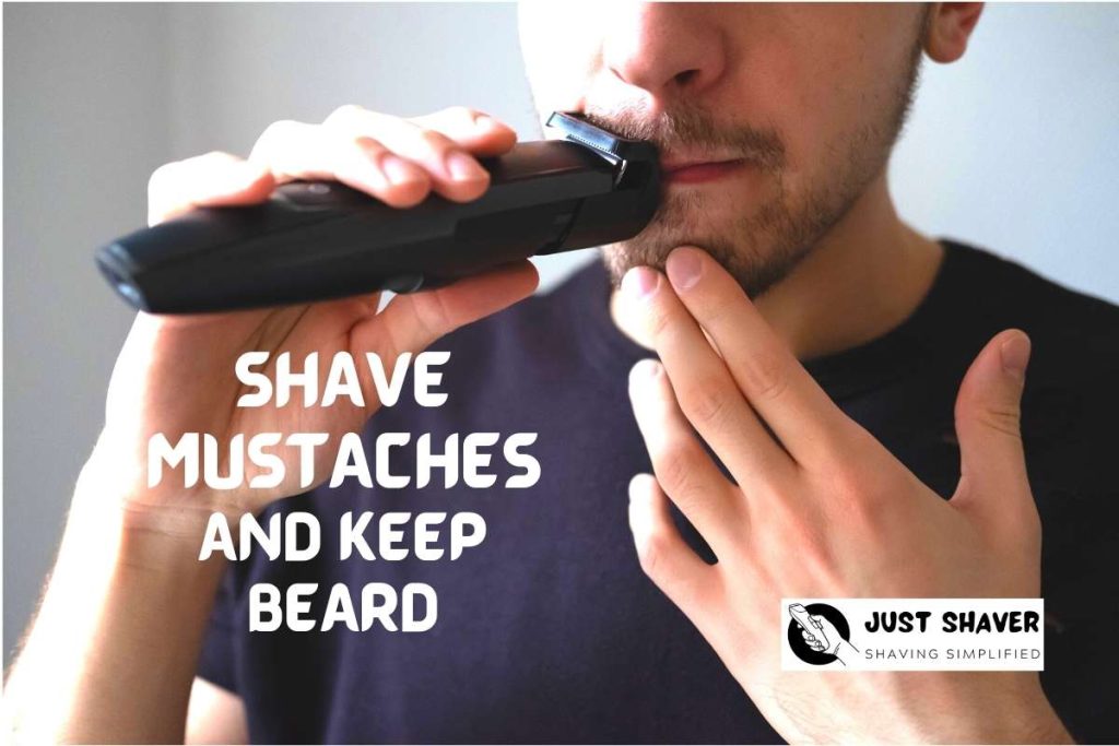 Shave Mustaches And Keep Beard